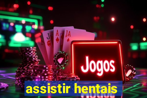 assistir hentais